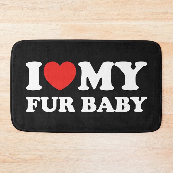 Item preview, I Love My Fur Baby designed and sold by shitpostee.