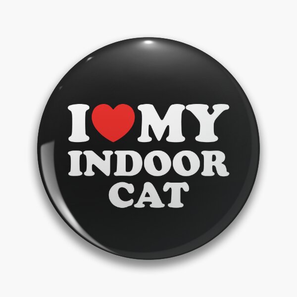 Item preview, I Love My Indoor Cat designed and sold by shitpostee.