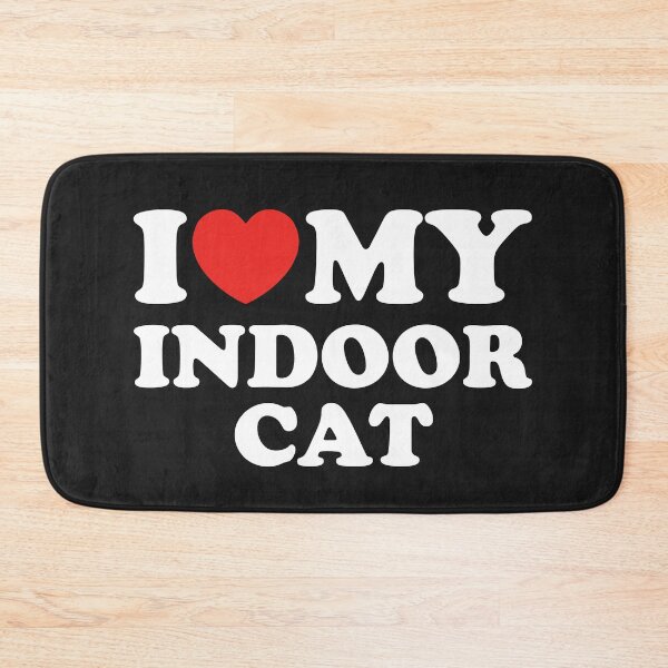 Item preview, I Love My Indoor Cat designed and sold by shitpostee.