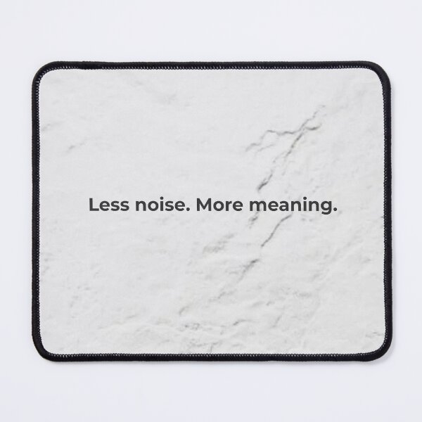 Item preview, Less Noise More Meaning Minimal Art designed and sold by byRose&Shine.