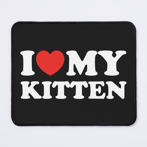 Item preview, I Love My Kitten designed and sold by shitpostee.