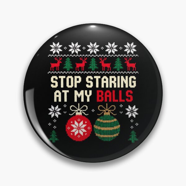 Item preview, Stop Staring At My Balls Funny Men's Inappropriate Christmas Gear designed and sold by DynamicDesign.