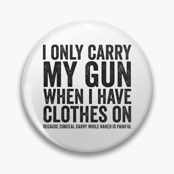 Item preview, I Only Carry My Gun Funny Gun Rights Conceal Carry Gear designed and sold by DynamicDesign.