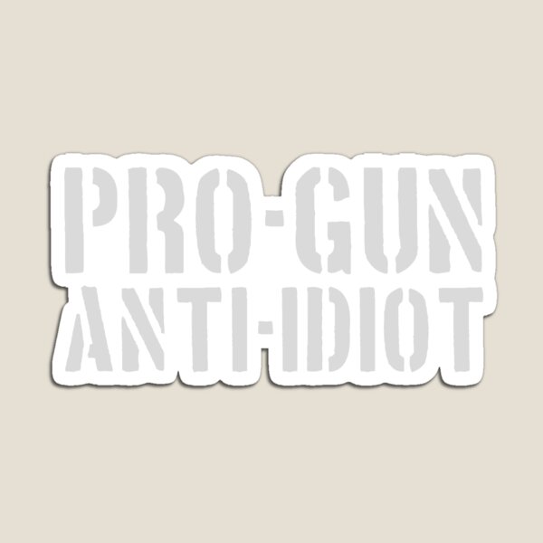 Item preview, Pro-Gun Anti-Idiot Gear designed and sold by DynamicDesign.
