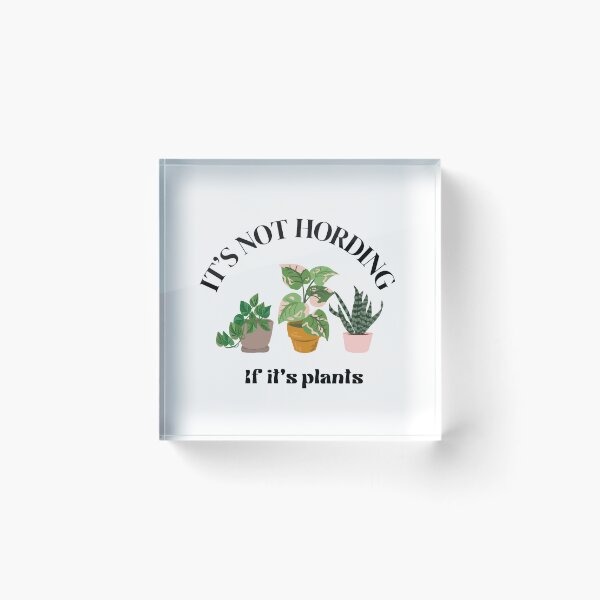 Item preview, It's not hording if it's plants, plant lover designed and sold by Claire's Creative Finds.