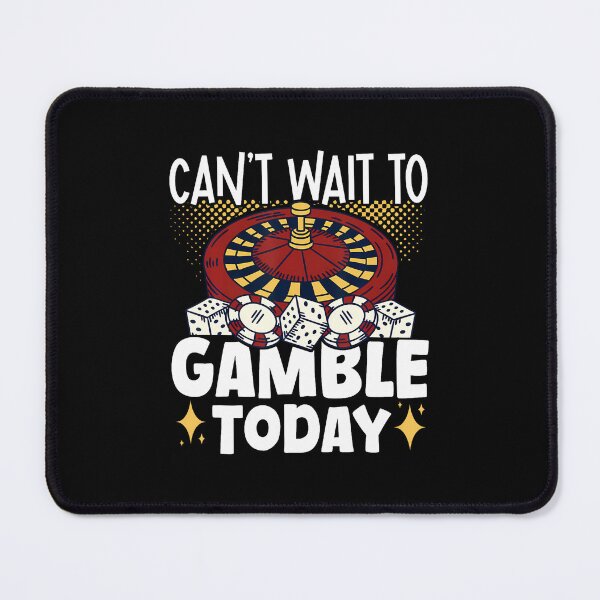 Item preview, Can't Wait To Gamble Today designed and sold by pfanodlnazb.
