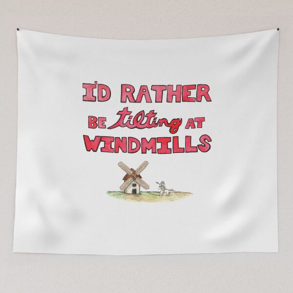 Item preview, I'd Rather Be Tilting at Windmills designed and sold by ayyfazoli.