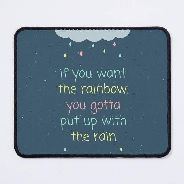 Item preview, if you want the rainbow, you gotta put up with the rain designed and sold by devisaaf.