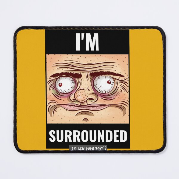 Item preview, I’m surrounded designed and sold by FORTNITEFILTHYBANTER.