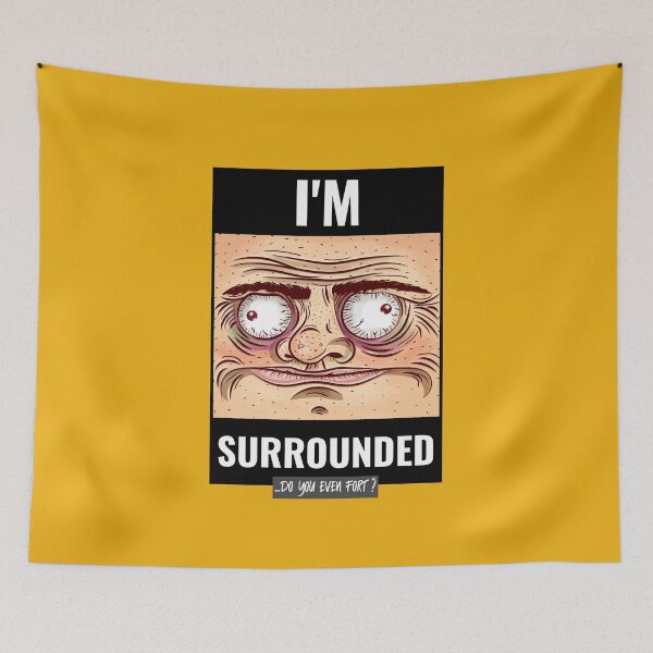 Item preview, I’m surrounded designed and sold by FORTNITEFILTHYBANTER.