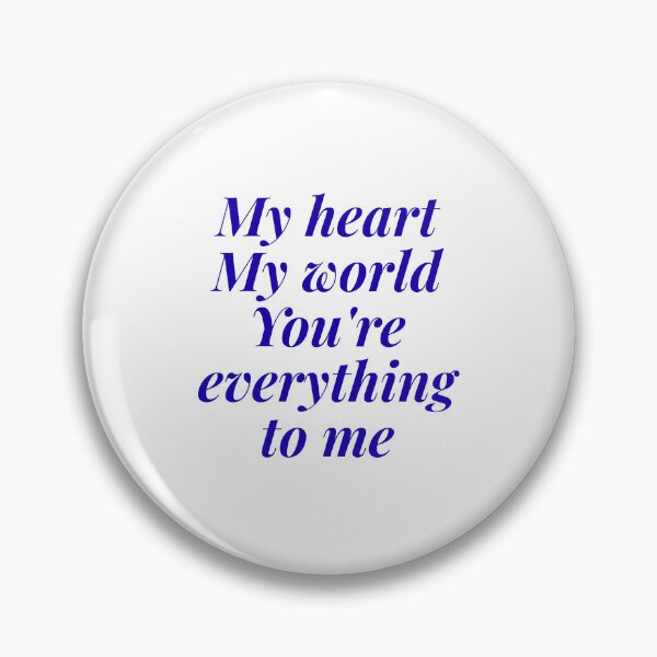 Item preview, My heart my world you are everything to me  designed and sold by Victoria67890.