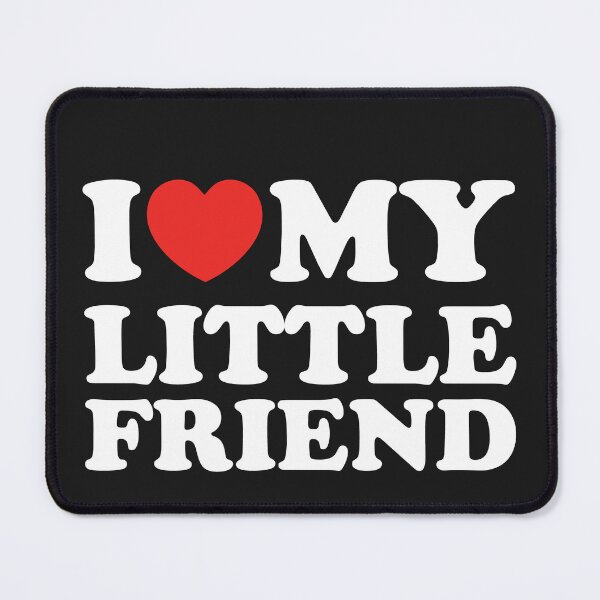 Item preview, I Love My Little Friend designed and sold by shitpostee.
