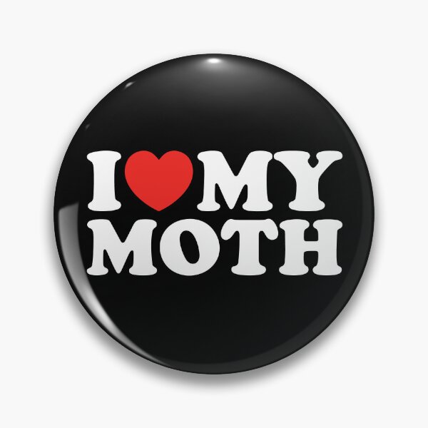 Item preview, I Love My Moth designed and sold by shitpostee.