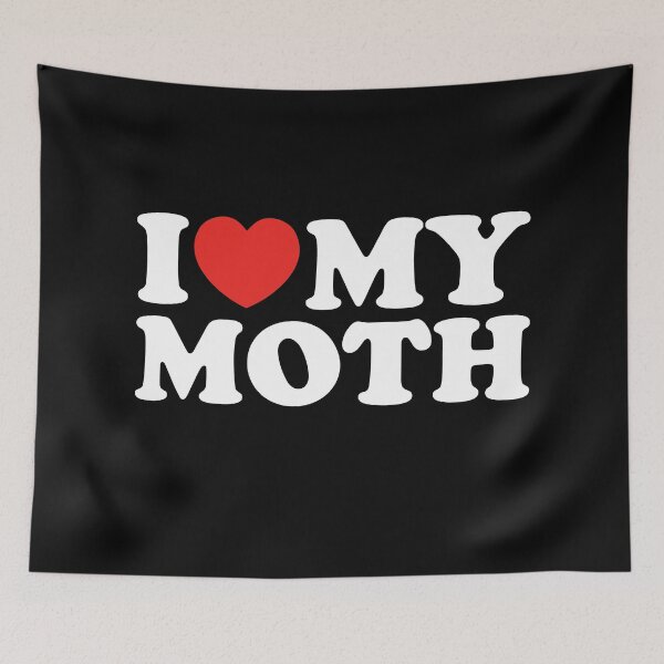 Item preview, I Love My Moth designed and sold by shitpostee.