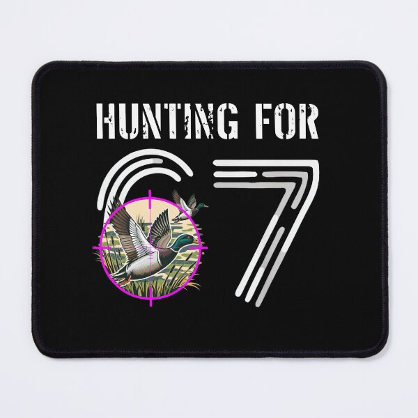 Item preview, Hunting For 67 Six Seven Duck Target Design designed and sold by LashondaGreen89.