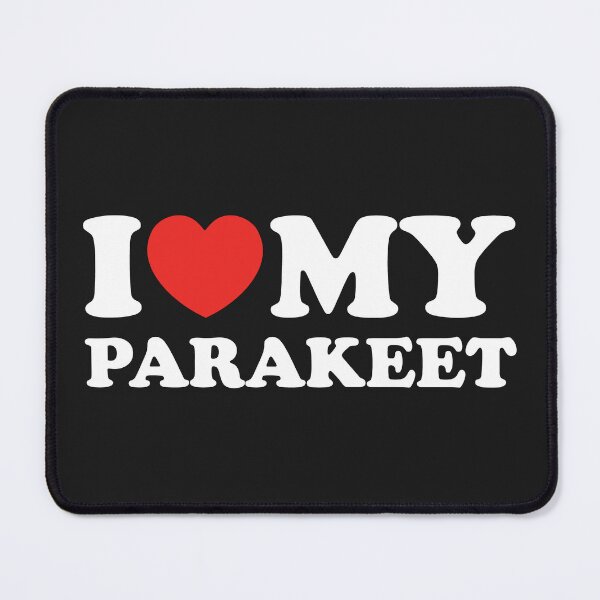 Item preview, I Love My Parakeet designed and sold by shitpostee.