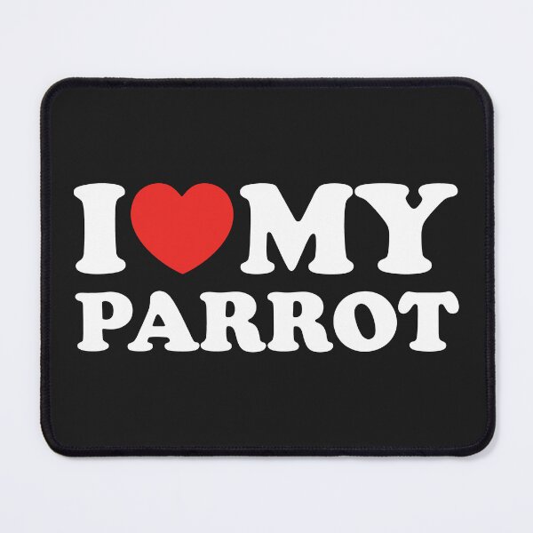 Item preview, I Love My Parrot designed and sold by shitpostee.