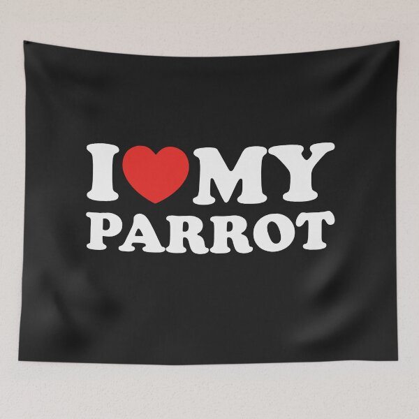 Item preview, I Love My Parrot designed and sold by shitpostee.