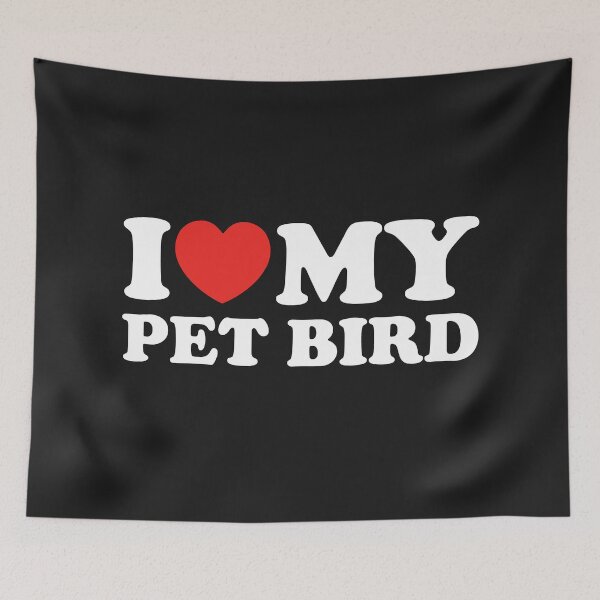 Item preview, I Love My Pet Bird designed and sold by shitpostee.