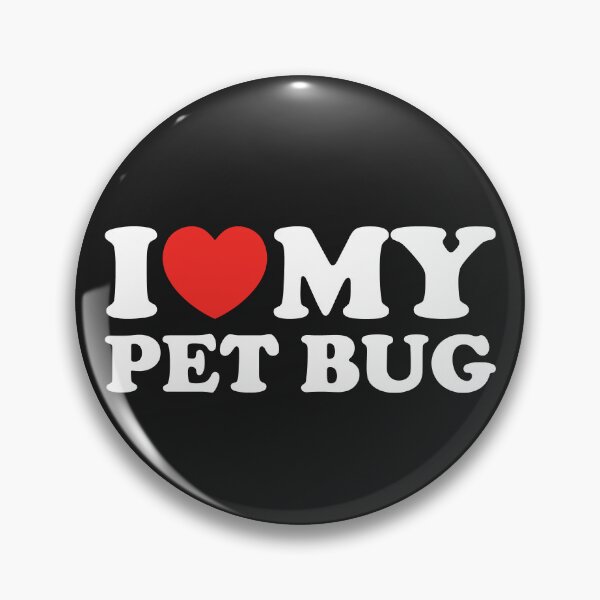 Item preview, I Love My Pet Bug designed and sold by shitpostee.