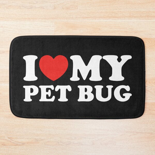 Item preview, I Love My Pet Bug designed and sold by shitpostee.