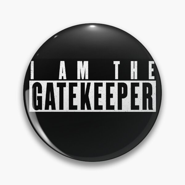 Item preview, I am the gatekeeper designed and sold by MovieMayhem.