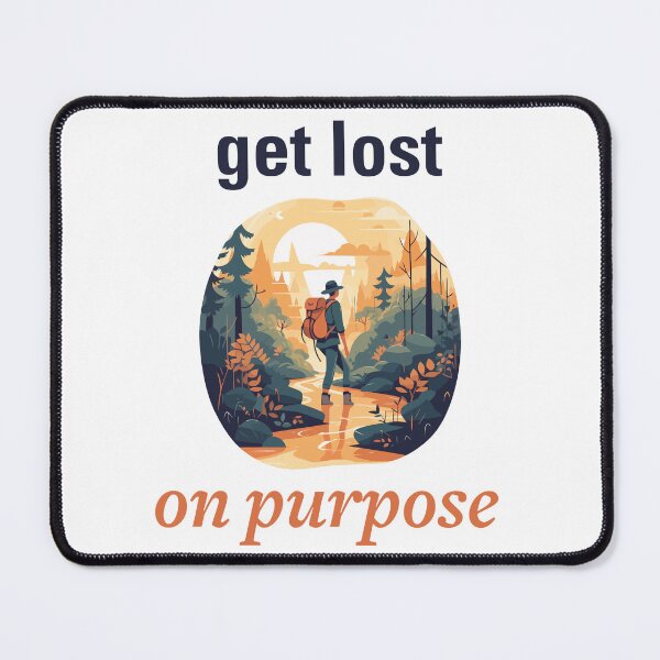 Item preview, Get lost on purpose - Time for an adventure designed and sold by Icarus Culture.