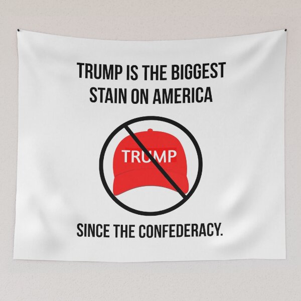 Item preview, Trump is the biggest stain on America since the confederacy.  designed and sold by Rachel the Artist .
