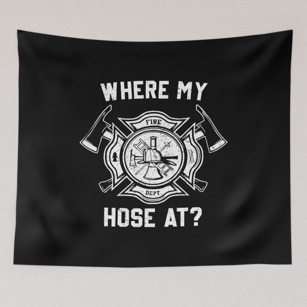 Item preview, Where My Hose At - Funny Fireman Firefighter Humor designed and sold by mazenyverxa.