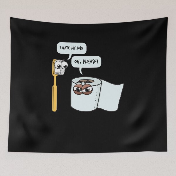 Item preview, I Hate My Job Toothbrush Tells Toilet Paper designed and sold by SassyYetClassy.