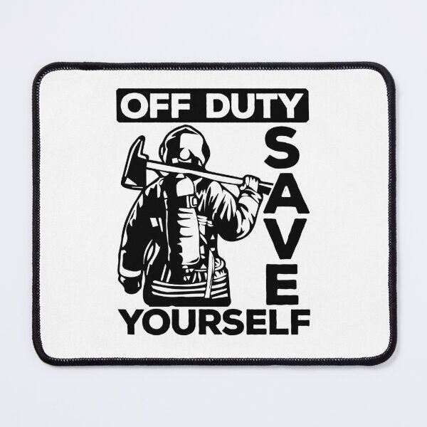 Item preview, Off Duty, Save Yourself - Funny Firefighter Fireman Gift designed and sold by mazenyverxa.