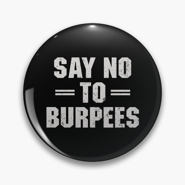 Item preview, Say No To Burpees - Funny Bodybuilding Humor designed and sold by mazenyverxa.