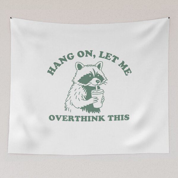 Item preview, Hang On Let Me Overthink This designed and sold by NQArtist.