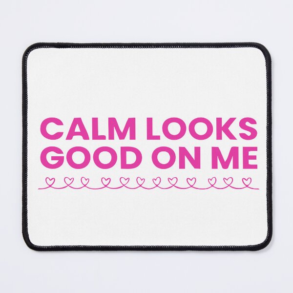 Item preview, Calm looks good on me designed and sold by MixedVibesClub.