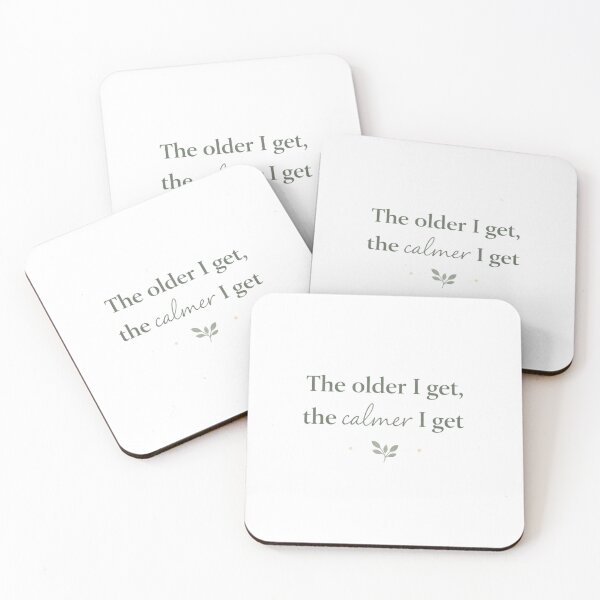 Item preview, The Older I Get, The Calmer I Get – Minimal Calm Quote designed and sold by cosmiccircles01.