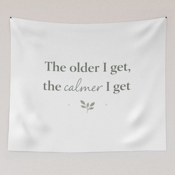 Item preview, The Older I Get, The Calmer I Get – Minimal Calm Quote designed and sold by cosmiccircles01.