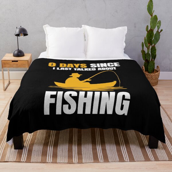 Item preview, 0 Days Since I Last Talked About Fishing designed and sold by NQArtist.