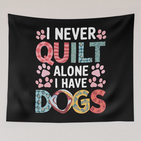 Item preview, quilt lover, dog mom, dog dad, gift idea, pet owner, animal lover, funny quote, dog love, pup parent, sewing hobby, dogs designed and sold by jayeshainch.