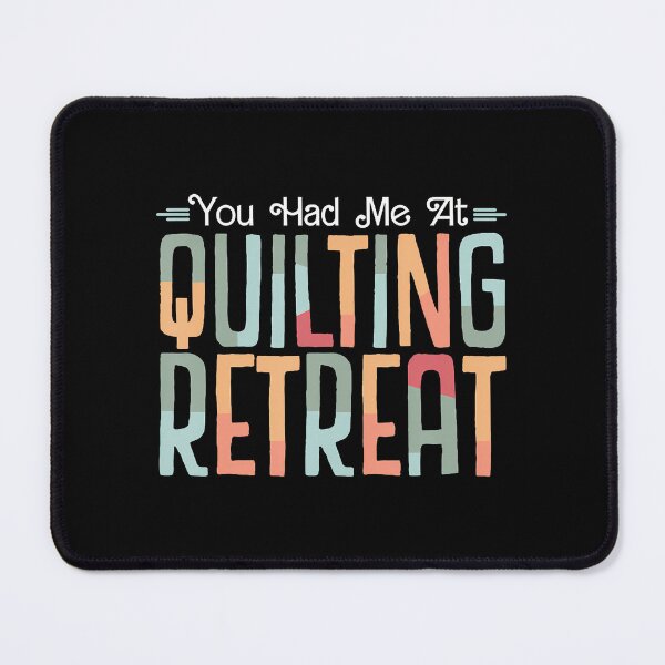 Item preview, You Had Me At Quilting Retreat Funny Quilt Blocks Quilter designed and sold by jayeshainch.