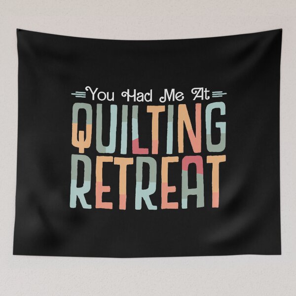 Item preview, You Had Me At Quilting Retreat Funny Quilt Blocks Quilter designed and sold by jayeshainch.