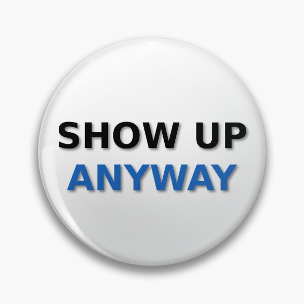 Item preview, Show Up Anyway – Motivational Quote Design for Discipline, Hustle & Self-Growth designed and sold by MGK22.