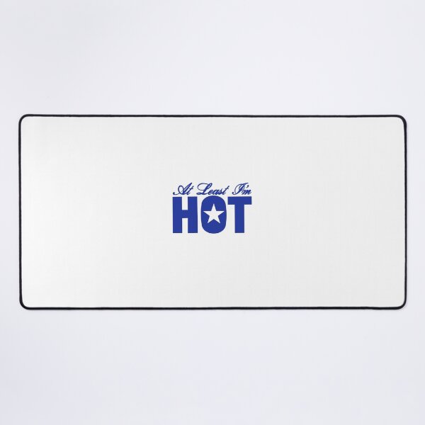 Item preview, At Least I'm Hot designed and sold by jamierachelz.