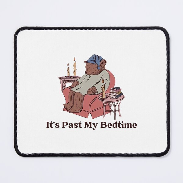 Item preview, It's Past My Bedtime Funny Sleppy Bear Funny Bear Meme designed and sold by zarkazman.