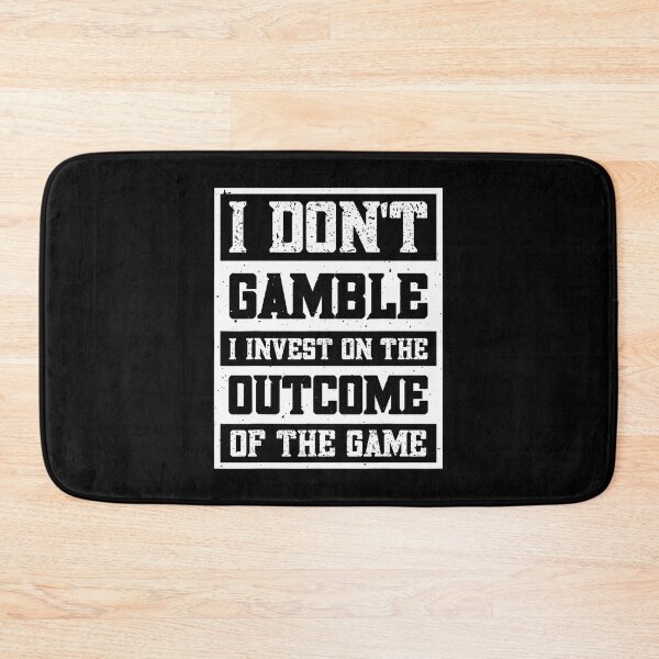 Item preview, I Don't Gamble I Invest On The Outcome Of The Game designed and sold by desuyomoskov7.