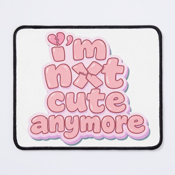 Item preview, not cute anymore designed and sold by Yoru-Station.