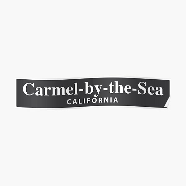 "Carmelbythe Sea, California" Poster for Sale by EveryCityxD1