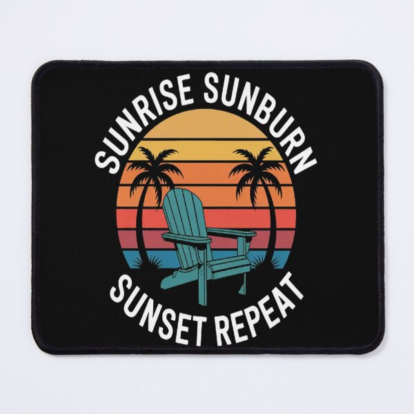 Item preview, Sunrise Sunburn Sunset Repeat Endless Summer designed and sold by mandiana.