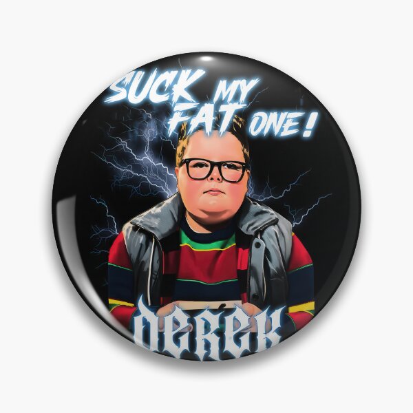 Item preview, Suck my fat one! - Delightful Derek - S Things Season 5 designed and sold by HardDraw.