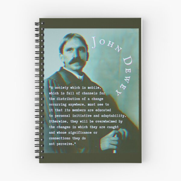 Item preview, John Dewey quote: A society which is mobile, which is full of channels for the distribution of a change occurring anywhere, designed and sold by artbleed.