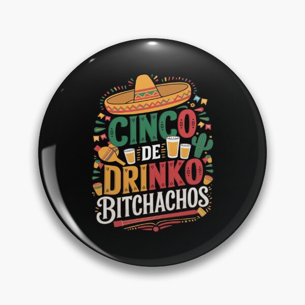 Item preview, Cinco De Mayo Mexican Party Cinco De Drinko Bitchachos 13  designed and sold by FadeOfThrone.